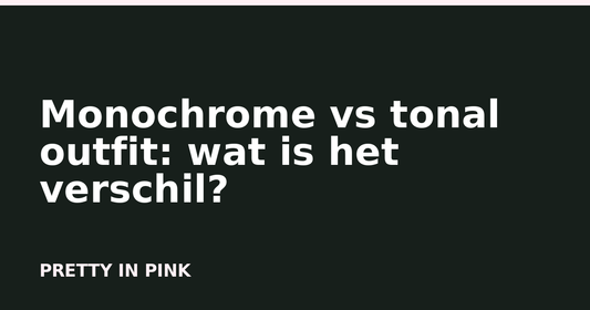 Wat is het verschil tussen een monochrome en een tonal outfit?